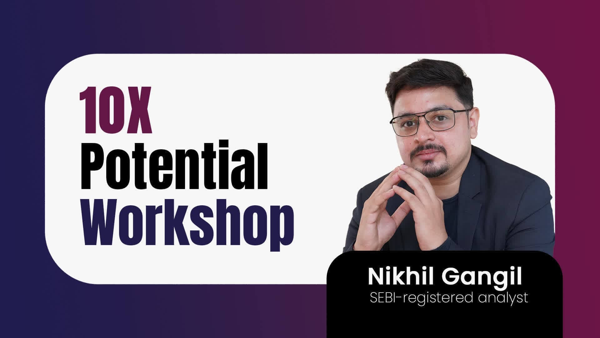 10X Potential Workshop 24 November