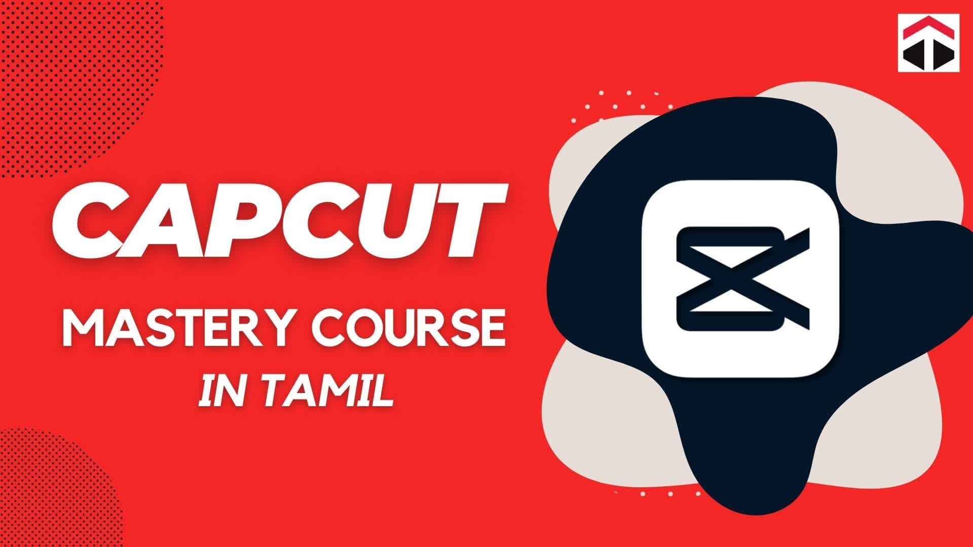 Capcut Mastery Course - Tamil
