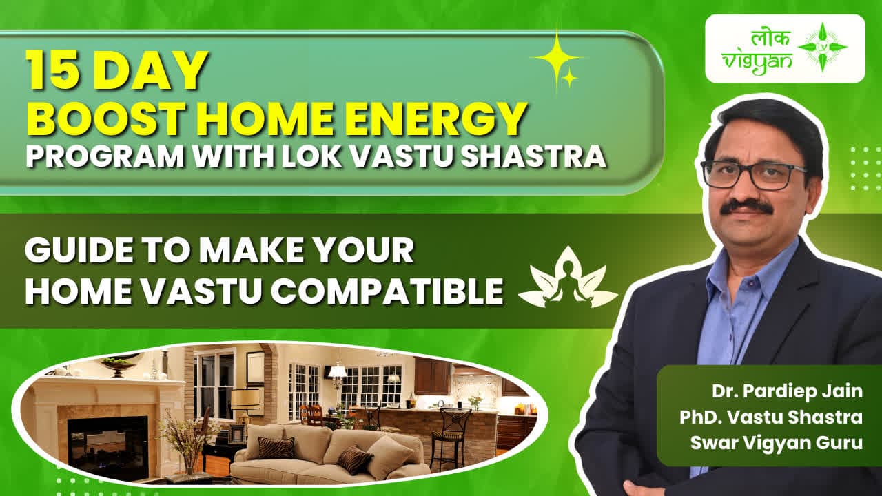15 Day Boost Home Energy Program with Lok Vastu Shastra